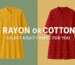 Rayon or Cotton select right fabric for you